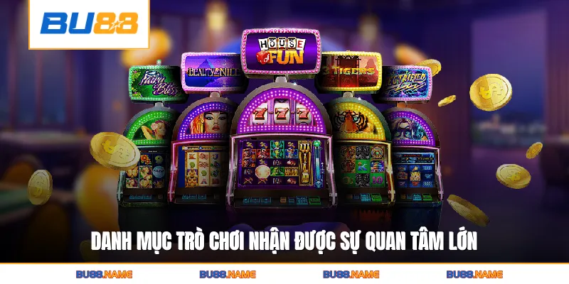Nổ Hũ Bạch Kim - Siêu Phẩm Slot Đẳng Cấp Tại BU88 4 Danh mục trò chơi nhận được sự quan tâm lớn