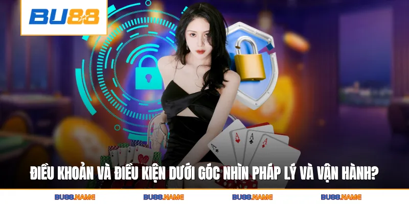 Điều khoản và điều kiện là gì dưới góc nhìn pháp lý và vận hành nền tảng?